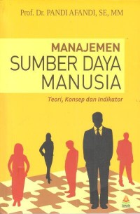 Manajemen sumber daya manusia : teori, konsep dan indikator
