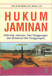 Hukum Jaminan : hak-hak jaminan, hak tanggungan, dan eksekusi hak tanggungan