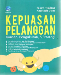 Kepuasan pelanggan: konsep, pengukuran, dan strategi