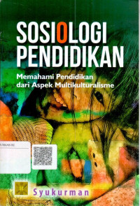 Sosiologi pendidikan : memahami pendidikan dari aspek multikulturalisme