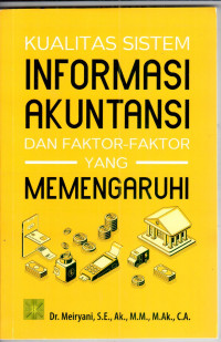 Kualitas sistem informasi akuntansi dan faktor-faktor yang memengaruhi