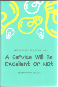 kunci sukses pelayanan A service will be excellent or not