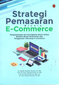 Strategi pemasaran bisnis E-comerce : pengembangan dan peningkatan bisnis online ...