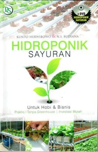 Hidroponik sayuran ; untuk hobi & bisnis praktis,tampak green house,investasi murah