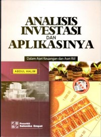 Analisis Investasi dan Aplikasinya : dalam aset keuangan dan aset riil