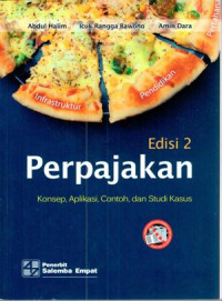 Perpajakan : konsep, aplikasi, contoh, dan studi kasus / Abdul Halim; Icuk Rangga Bawono; Amin Dara