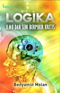 Logika : Ilmu Dan Seni Berpikir Kritis