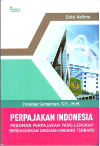 Perpajakan Indonesia : pedoman perpajakan yang lengkap berdasarkan undang-undang terbaru