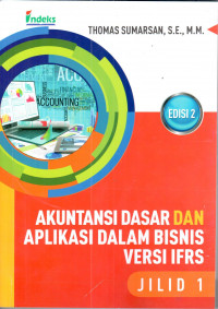 Akuntansi Dasar Dan Aplikasi Dalam Bisnis Versi IFRS Jilid 1