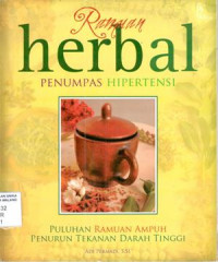 Ramuan herbal penumpas hipertensi : puluhan ramuan ampuh penurun tekanan darah tinggi