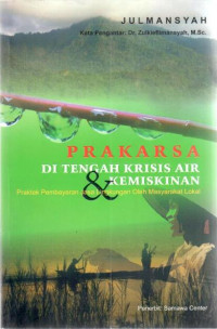 Prakarsa di tengah krisis air kemiskinan : praktek pembayaran jasa lingkungan oleh masyarakat lokal