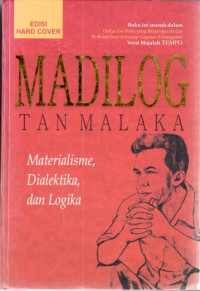 Madilog : materialisme, dialektika, dan logika