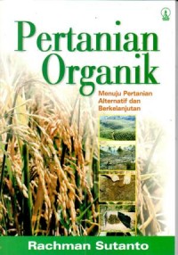 Pertanian Organik : menuju alternatif dan berkelanjutan