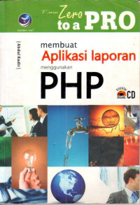 From zero to a pro: membuat aplikasi laporan menggunakan php