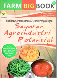 Farm Bigbook: Budidaya, pascapanen dan teknik pengalengan sayuran agroindustri potensial