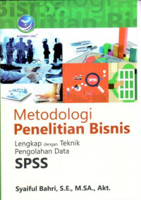 Metodologi penelitian bisnis: lengkap dengan teknik pengolahan data SPSS