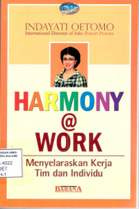 Harmoni @ work : menyelaraskan kerja tim dan individu