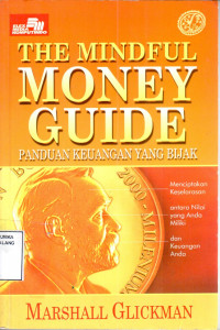 The mindful money guide = panduan keuangan yang bijak