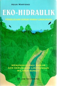 Eko - Hidraulik : Pengelolaan sungai ramah lingkungan