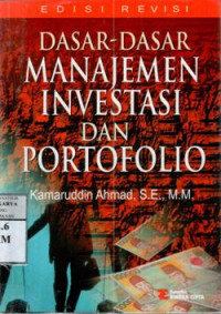 Dasar-dasar manajemen investasi dan portofolio : Kamaruddin Ahmad