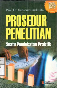 Prosedur penelitian : Suatu pendekatan praktik