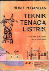 Teknik tenaga listrik : buku pegangan : pembangkitan dengan tenaga air / Artono Arismunandar, Susumu Kuwahara