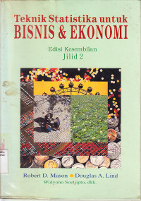 Teknik statistika untuk bisnis dan ekonomi : Robert D.Mason, Douglas A Lind; terj: Ellen Gunawan Sitompul