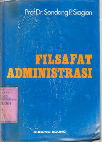 Filsafat administrasi : Sondang P. Siagian