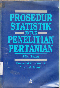 Prosedur statistik untuk penelitian pertanian : Kwanchai A. Goemez, Arturo A. Gomes