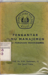 Pengantar ilmu manajemen : buku panduan untuk mahasisiwa / A.m. Kadarman,...[et al]