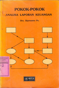 Pokok-pokok analisa laporan keuangan : Djarwanto