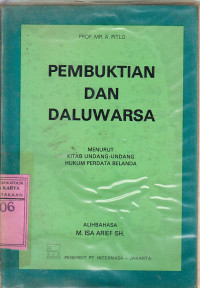 Pembuktian dan daluwarsa : menurut kitab undang undang hukum Belanda / A. Pitlo; terj. M. Isa Arief