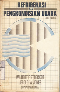 Refrigerasi dan pengkondisian udara : Wilbert F. Stoecker, Jerold W. Jones; terj. Supratama Hara