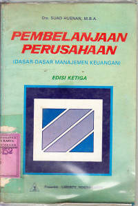 Pembelanjaan perusahaan : dasar-dasar manajemen keuangan / Suad Husnan