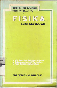 Fisika : teori dan soal-soal / Frederick J. Bueche; terj. B. Darmawan