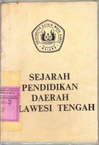 Sejarah Pendidikan Daerah Sulawesi Tengah : Sutrisno Kutoyo, S. Sumardi