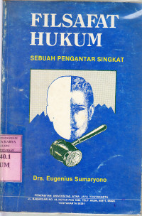 Filsafat hukum : sebuah pengantar singkat / Eugenius Sumaryono