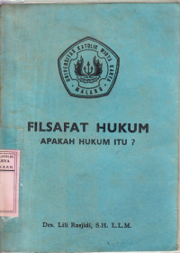 Filsafat Hukum : Apakah Hukum Itu / Lili Rasjidi