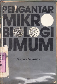 Pengantar Mikrobiologi Umum : Unus Suriawiria