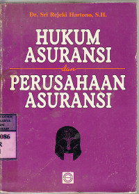 Hukum asuransi dan perusahaan asuransi : Sri Rejeki Hartono