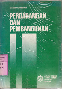 Perdagangan dan pembangunan : Suhadi Mangkusuwondo