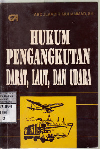 Hukum pengangkutan darat, laut, dan udara : Abdulkadir Muhammad