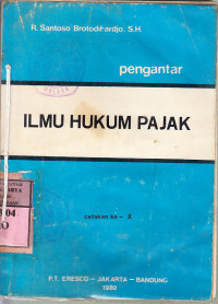 Pengantar ilmu hukum pajak : R. Santoso Brotodihardjo