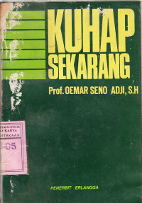 KUHAP sekarang / Oemar Seno Adji