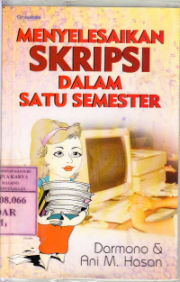 Menyelasaikan skripsi dalam satu semester : Darmono, Ani M. Hasan