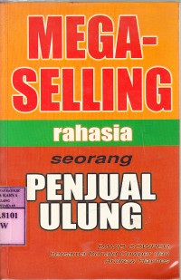 Mega-selling : rahasia seorang penjual ulung / David Cowper, Donald Cowper, Andrew Haynes