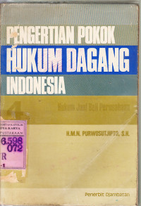 Pengertian pokok hukum dagang Indonesia : hukum jual beli perusahaan / H.M.N. Purwosutjipto