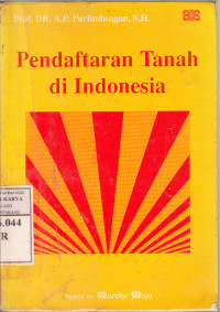 Pendaftaran tanah di Indonesia : A.P. Parlindungan