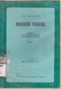 Hukum waris : menurut undang-undang hukum perdata Belanda / MR. A. Pitlo; terj. M. Isa Arief