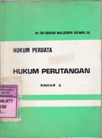 Hukum Perutangan Bagian A :Hukum Perdata/ ny. Sri Soedewi Masjchon Sofwan, SH